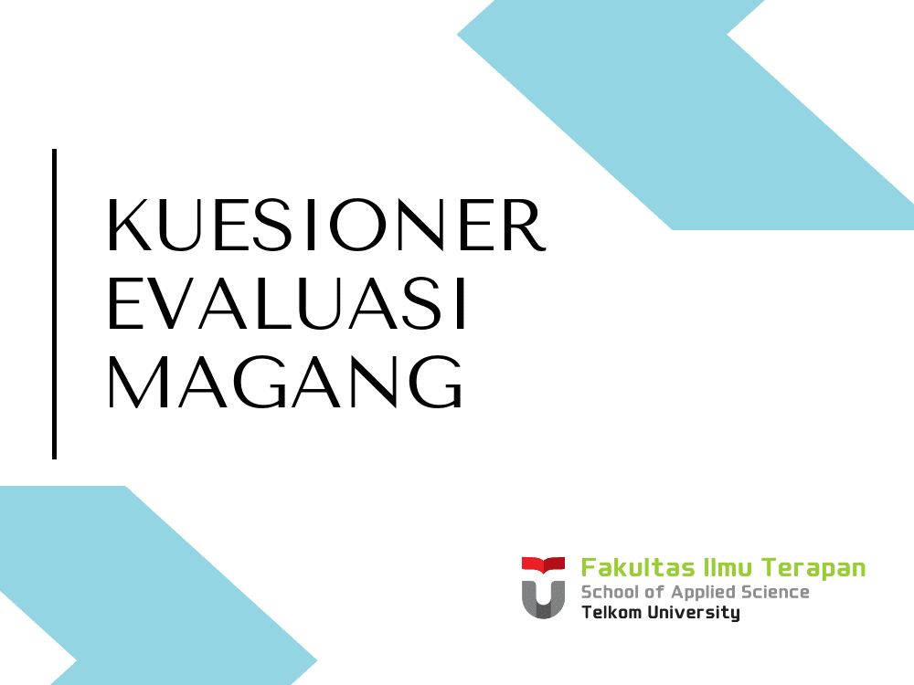 Kuesioner Evaluasi adalah dokumen yang bertujuan untuk mengetahui kepuasan perusahaan terhadap kinerja alumni atau mahasiswa Fakultas Ilmu Terapan...