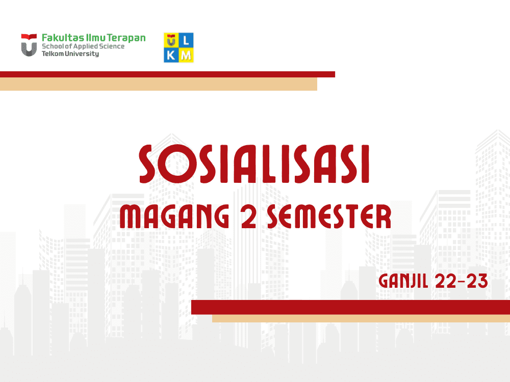 SOSIALISASI MAGANG 2 SEMESTER (PERIODE GANJIL 22-23)