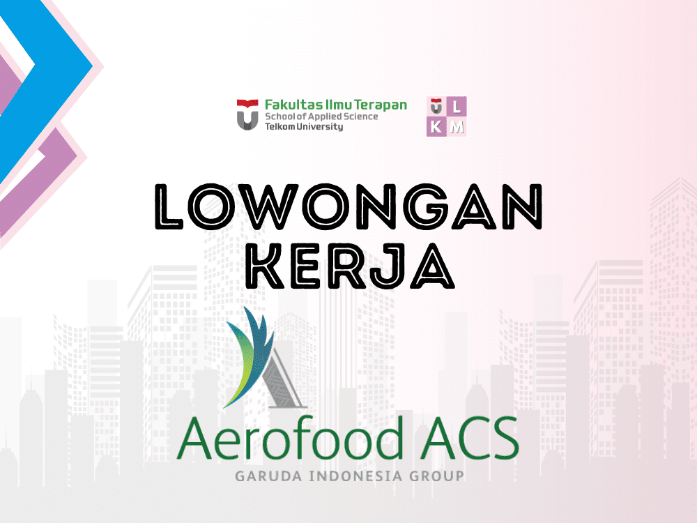 Lowongan Kerja - Aerofood ACS, Untuk alumni D3 Perhotelan Fakultas Ilmu Terapan yang berminat...