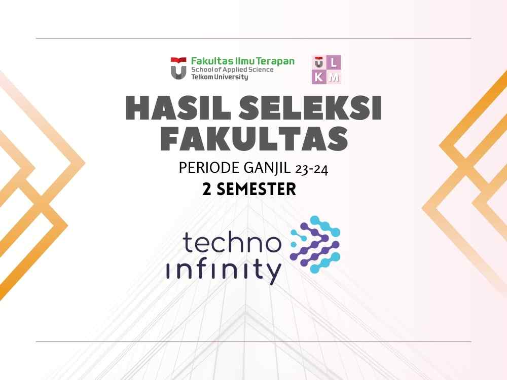 Pengumuman seleksi fakultas Techno Infinity (PT Teknologi Nirmala Olah Daya Informasi) 2023-1